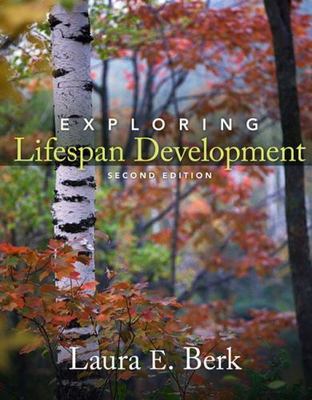 Exploring Lifespan Development (2nd Edition) by Laura E. Berk