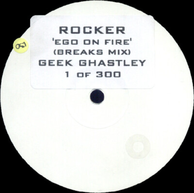 Geek Ghastley - Rocker - Ego On Fire (Breaks Mix) (12'', S/Sided, Ltd, W/Lbl)