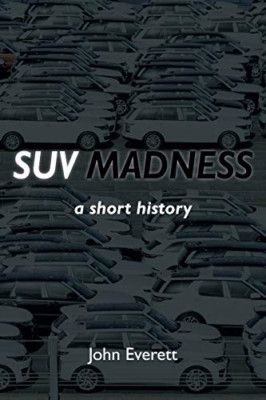 Suv Madness -  NEW John Everett 2021
