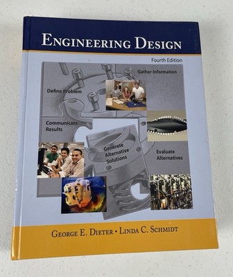 ENGINEERING DESIGN -Engineering Series By George Dieter & Linda Schmidt  HC