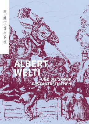 Albert Welti und die Grafik des Fantastischen Kunsthaus Zürich