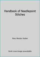 Handbook of Needlepoint Stitches by Mary Meister Walzer