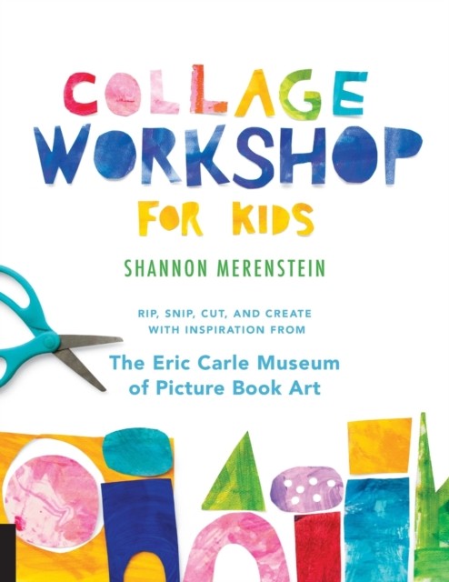Collage Workshop for Kids by Shannon Merenstein (Paperback Book)