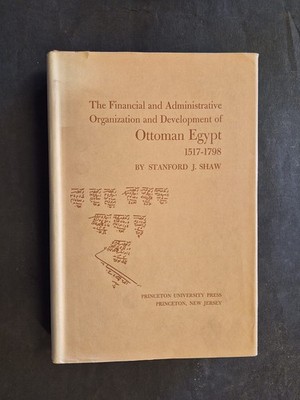The financial and administrative organization and development of Ottoman Egypt: 
