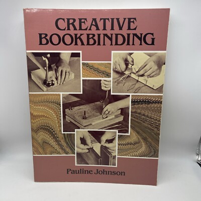 Creative Bookbinding by Pauline Johnson (1990, Trade Paperback, New Edition)