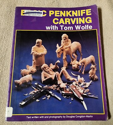 Basic Penknife Carving Book Tom Wolfe 1992 Wood Folk Art Douglas Congdon Martin