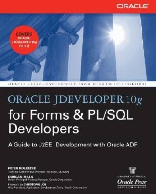 Oracle JDeveloper 10g for Forms  PLSQL Developers: A Guide to Web  - VERY GOOD