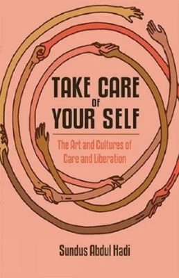 Sundus Abdul Hadi Take Care of Your Self (Taschenbuch)