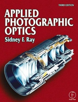 Applied Photographic Optics: Lenses and optical systems for photography, film, v