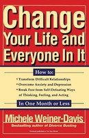 Michele Weiner-Davis | Change Your Life And Everyone In It | Taschenbuch (1996)