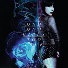 Dum Dum Girls Too True (Vinyl) 12" Album (UK IMPORT)