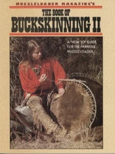 MUZZLELOADER MAGAZINE'S THE BOOK OF BUCKSKINNING II By William H. Scurlock VG