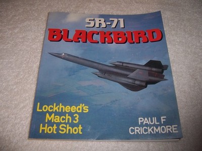 SR-71 Blackbird : Lockheed's Mach 3 Hot Shot by Paul F. Crickmore pb