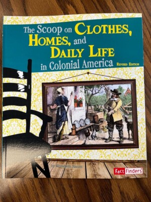 The Scoop on Clothes, Homes, and Daily Life in Colonial America - Set of 20