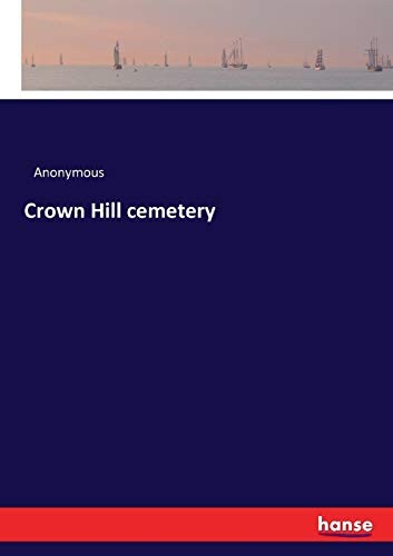 Crown Hill cemetery by Anonymous  New 9783337268831 Fast Free Shipping<-