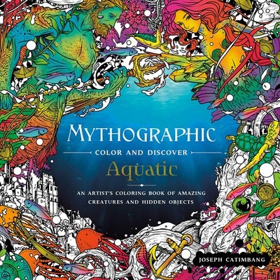 Mythographic Color and Discover: Aquatic: An Artist's Coloring Book of Under...