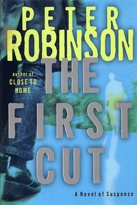 The First Cut - hardcover Peter Robinson