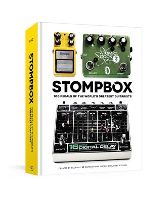 Stompbox: 100 Pedals of the World's Greatest Guitarists by Eilon Paz