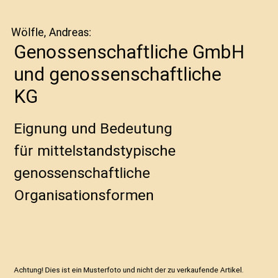 Genossenschaftliche GmbH und genossenschaftliche KG: Eignung und Bedeutung für 