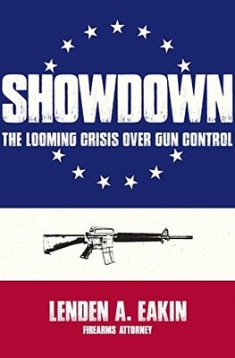 SHOWDOWN: THE LOOMING CRISIS OVER GUN CONTROL By Lenden Eakin - Hardcover