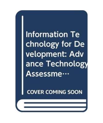 Information Technology for Development: Advance Technology Assessment System 10 