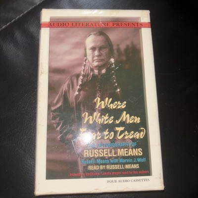WHERE WHITE MEN FEAR TO TREAD: The Autobiography of Russell Means Cassette Tape