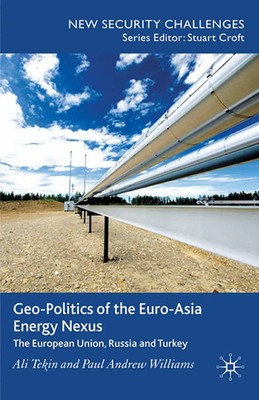 A. Tekin (u. a.) | Geo-Politics of the Euro-Asia Energy Nexus | Taschenbuch