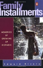 Family Installments: Memories of Growing Up Hispanic by