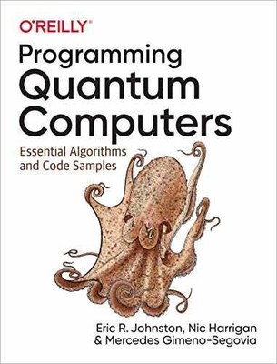 Programming Quantum Computers: - Paperback, by Johnston Eric R.; - Very Good