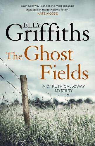 The Ghost Fields: The Dr Ruth Galloway Mysteries 7, Griffiths, Elly, New Book