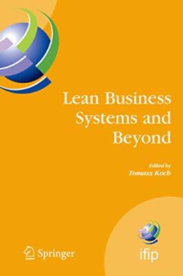 Koch - Lean Business Systems and Beyond   First IFIP TC 5 Advanced Pro - X555z