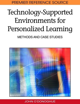 Technology-Supported Environments for Personalized Learning: Methods and Cas...