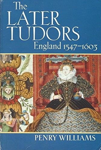 The Later Tudors: England 1547-1603 (New Oxford History of Engl .9780192880444