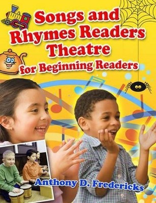 SONGS AND RHYMES READERS THEATRE FOR BEGINNING READERS By Anthony D. Fredericks