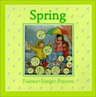 Spring: Poems, Songs, Prayers (Windows on the Seasons), , NewBooks
