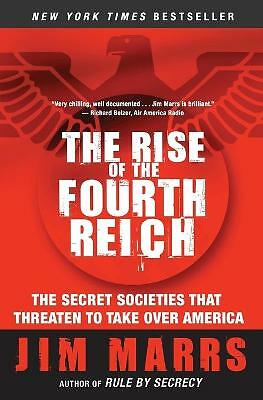 The Rise of the Fourth Reich: The Secret Societies That Threaten to Take Over...
