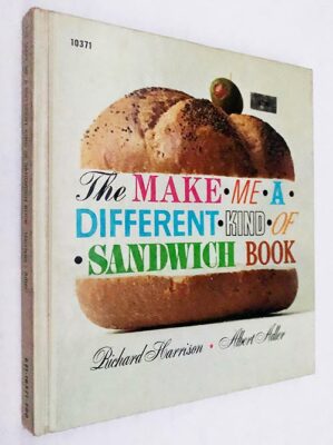  SANDWICH BOOK Cookbook Richard Harrison Make Me a Different Kind Albert Adler