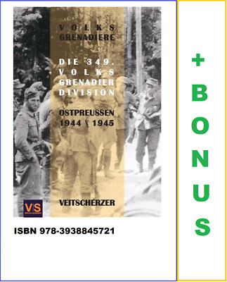 Volksgrenadiere Die 349. Volksgrenadier-Division in Ostpreußen 1944-45 Scherzer