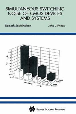Simultaneous Switching Noise of CMOS Devices and Systems by Ramesh Senthinathan