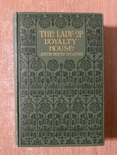 The Lady Of Loyalty House by Justin Huntly McCarthy (1904 Hardcover)