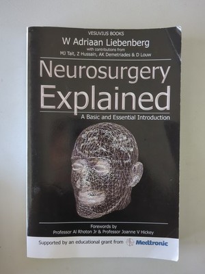Neurosurgery Explained : A Basic and Essential Introduction by Willem Adriaan...