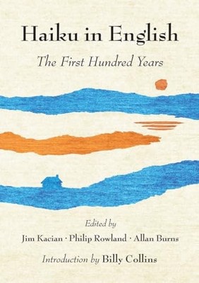 Haiku in English: The First Hundred Years