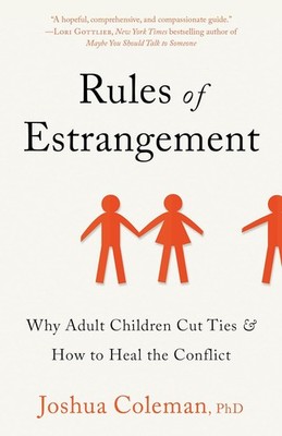 Rules of Estrangement: Why Adult Children Cut Ties & How to Heal the C Paperback