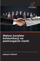 Jubayer Ahmed | Wp¿Yw Kana¿óW Komunikacji Na Postrzeganie Marki | Taschenbuch