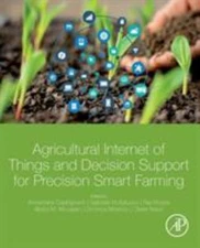 Agricultural Internet of Things and Decision Support for Precision Smart Farm...