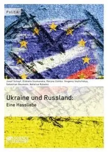 Die Ukraine Und Russland: Eine Hassliebe Josef Schopf (U. A.) Taschenbuch 188 S.-image
