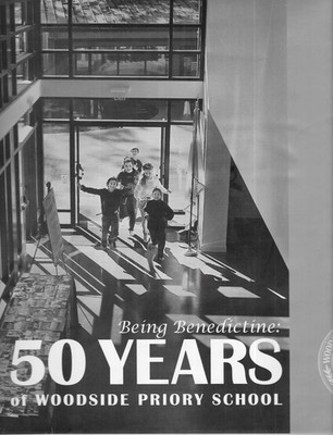 Being Benedictine: 50 Years Of Woodside Priory School 2008 1st Edition Hardcover