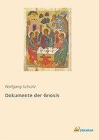 Dokumente Der Gnosis Wolfgang Schultz Taschenbuch 344 S. Deutsch 2019