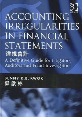 Accounting Irregularities in Financial Statements : A Definitive Guide for Li...