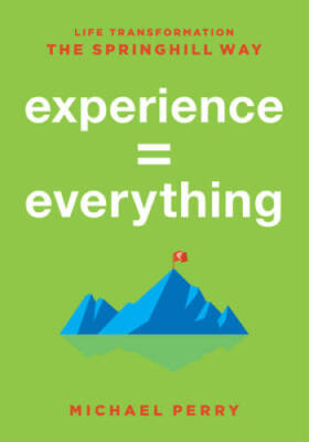 Experience  Everything: Life Transformation The Springhill Way - VERY GOOD